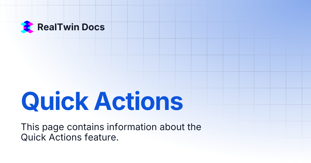 Quick Actions | RealTwin Docs